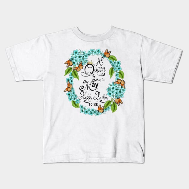 A Queen Was Born In May Happy Birthday To Me Kids T-Shirt by Designoholic